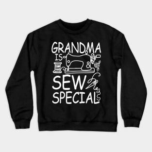 Grandma is Sew Special Crewneck Sweatshirt